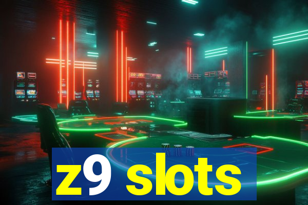 z9 slots